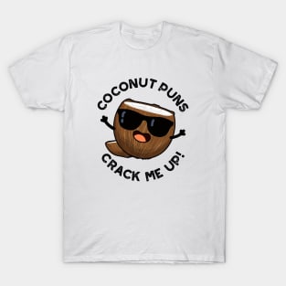 Coconut Puns Crack Me Up Cute Fruit Pun T-Shirt